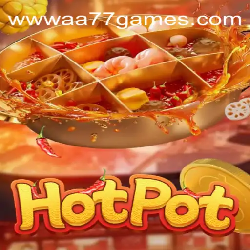 Exploring the Dynamic World of Hotpot: An Insight into AA77games' Latest Sensation